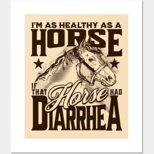 Healthy as a Horse, If That Horse Had Diarrhea // Funny Horse Gag Gift B Posters and Art